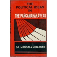 The Political Ideas in the Pancamahakavyas [An Old and Rare Book]